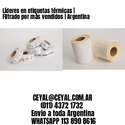 Líderes en etiquetas térmicas | Filtrado por más vendidos | Argentina