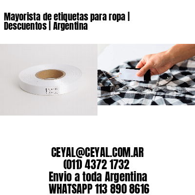 Mayorista de etiquetas para ropa | Descuentos | Argentina