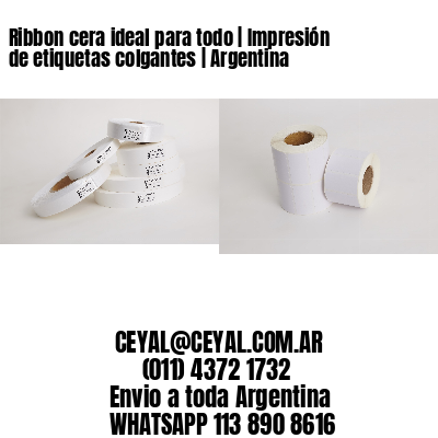 Ribbon cera ideal para todo | Impresión de etiquetas colgantes | Argentina