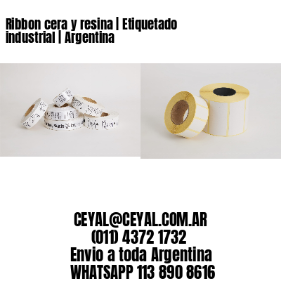 Ribbon cera y resina | Etiquetado industrial | Argentina