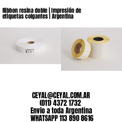 Ribbon resina doble | Impresión de etiquetas colgantes | Argentina