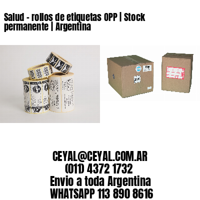 Salud – rollos de etiquetas OPP | Stock permanente | Argentina