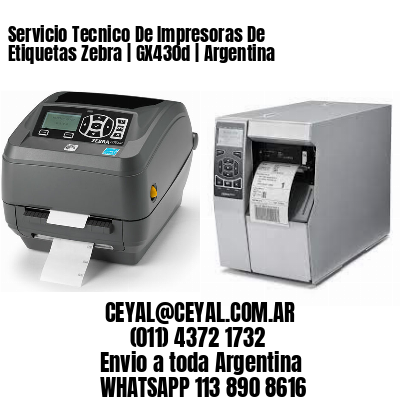 Servicio Tecnico De Impresoras De Etiquetas Zebra | GX430d | Argentina