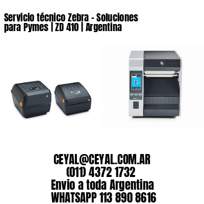 Servicio técnico Zebra – Soluciones para Pymes | ZD 410 | Argentina