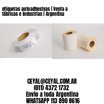 etiquetas autoadhesivas | Venta a fábricas e industrias | Argentina