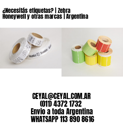 ¿Necesitás etiquetas? | Zebra Honeywell y otras marcas | Argentina