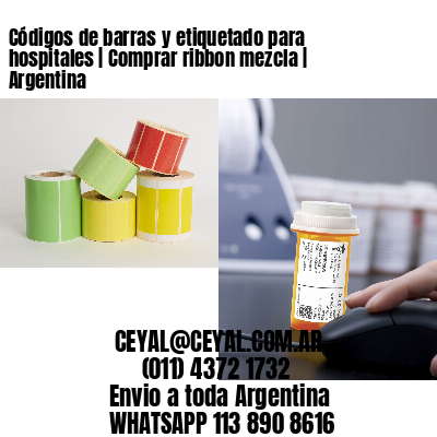 Códigos de barras y etiquetado para hospitales | Comprar ribbon mezcla | Argentina