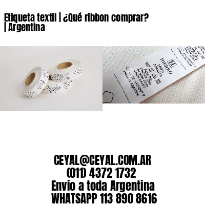Etiqueta textil | ¿Qué ribbon comprar? | Argentina