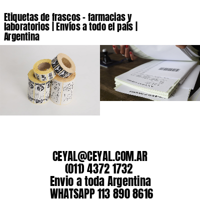 Etiquetas de frascos – farmacias y laboratorios | Envíos a todo el país | Argentina