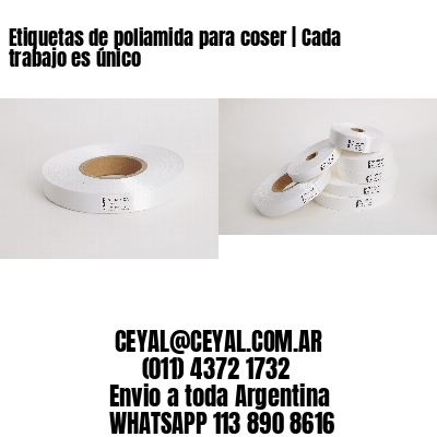 Etiquetas de poliamida para coser | Cada trabajo es único