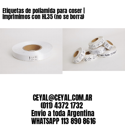 Etiquetas de poliamida para coser | Imprimimos con HL35 (no se borra)