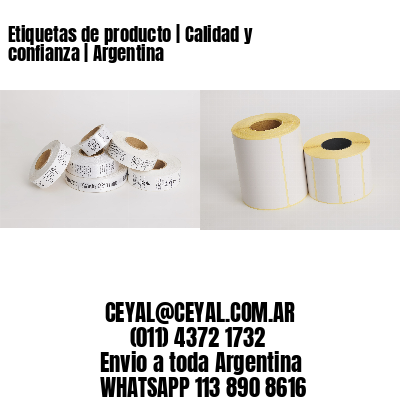 Etiquetas de producto | Calidad y confianza | Argentina