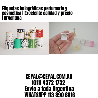 Etiquetas holográficas perfumería y cosmética | Excelente calidad y precio | Argentina