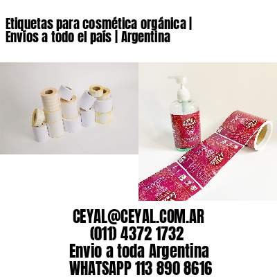 Etiquetas para cosmética orgánica | Envíos a todo el país | Argentina