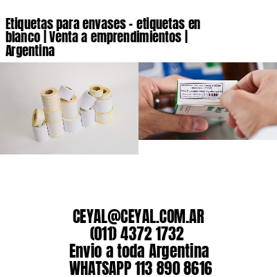 Etiquetas para envases – etiquetas en blanco | Venta a emprendimientos | Argentina