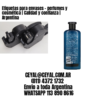 Etiquetas para envases – perfumes y cosmética | Calidad y confianza | Argentina