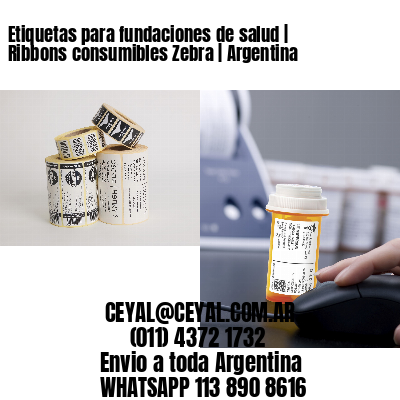 Etiquetas para fundaciones de salud | Ribbons consumibles Zebra | Argentina