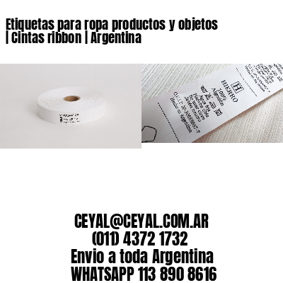 Etiquetas para ropa productos y objetos | Cintas ribbon | Argentina