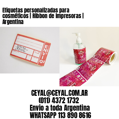 Etiquetas personalizadas para cosméticos | Ribbon de impresoras | Argentina