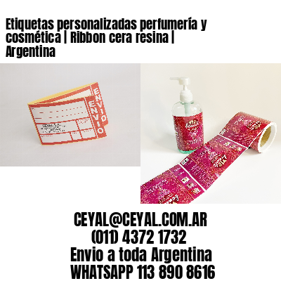 Etiquetas personalizadas perfumería y cosmética | Ribbon cera resina | Argentina