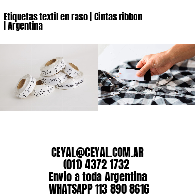 Etiquetas textil en raso | Cintas ribbon | Argentina