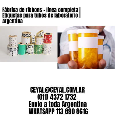 Fábrica de ribbons – línea completa | Etiquetas para tubos de laboratorio | Argentina