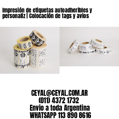 Impresión de etiquetas autoadheribles y personaliz | Colocación de tags y avios