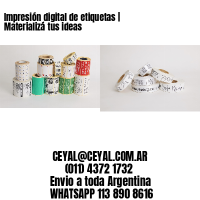 Impresión digital de etiquetas | Materializá tus ideas