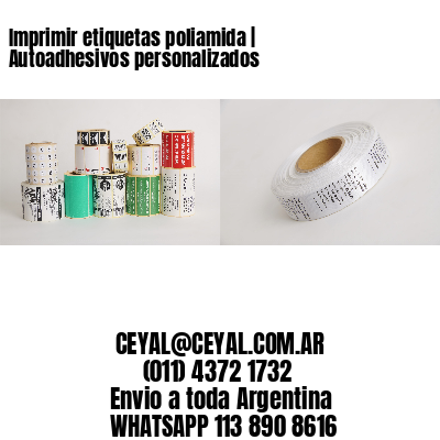 Imprimir etiquetas poliamida | Autoadhesivos personalizados