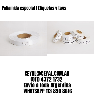 Poliamida especial | Etiquetas y tags
