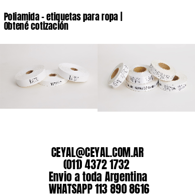 Poliamida – etiquetas para ropa | Obtené cotización