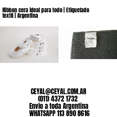 Ribbon cera ideal para todo | Etiquetado textil | Argentina