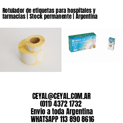 Rotulador de etiquetas para hospitales y farmacias | Stock permanente | Argentina