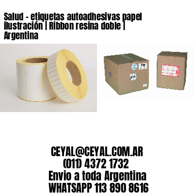 Salud – etiquetas autoadhesivas papel ilustración | Ribbon resina doble | Argentina