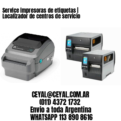 Service impresoras de etiquetas | Localizador de centros de servicio