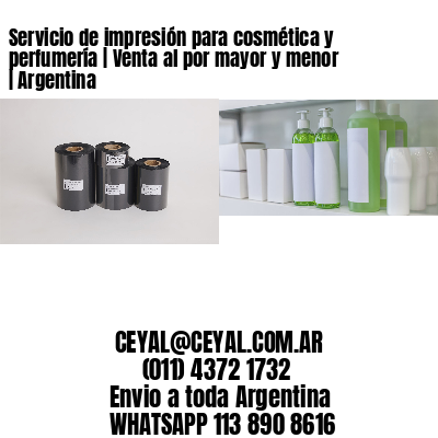 Servicio de impresión para cosmética y perfumería | Venta al por mayor y menor | Argentina