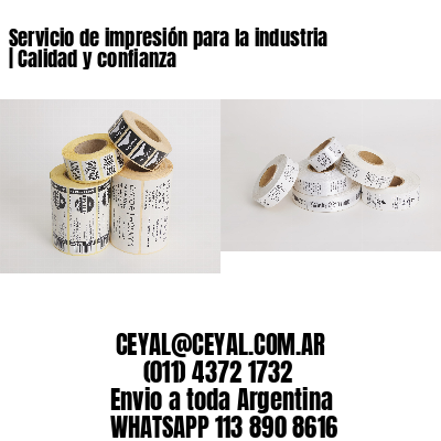Servicio de impresión para la industria | Calidad y confianza