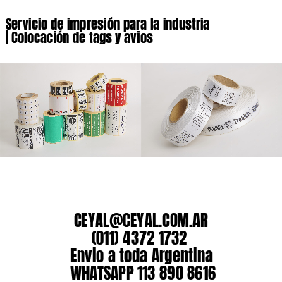 Servicio de impresión para la industria | Colocación de tags y avios