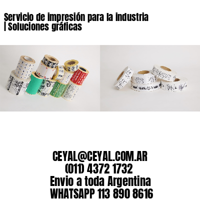 Servicio de impresión para la industria | Soluciones gráficas