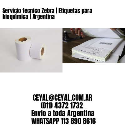 Servicio tecnico Zebra | Etiquetas para bioquímica | Argentina