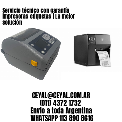 Servicio técnico con garantía impresoras etiquetas | La mejor solución