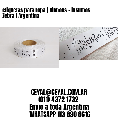 etiquetas para ropa | Ribbons – insumos Zebra | Argentina