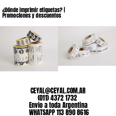 ¿Dónde imprimir etiquetas? | Promociones y descuentos