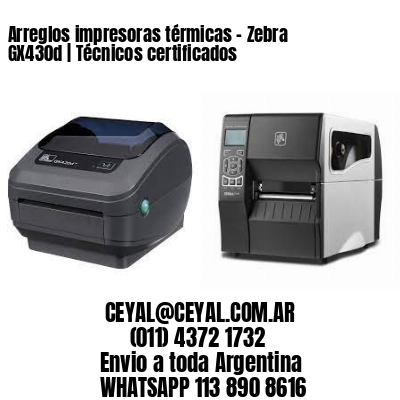 Arreglos impresoras térmicas – Zebra GX430d | Técnicos certificados