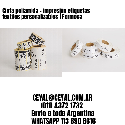 Cinta poliamida – impresión etiquetas textiles personalizables | Formosa