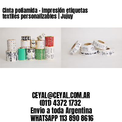 Cinta poliamida – impresión etiquetas textiles personalizables | Jujuy
