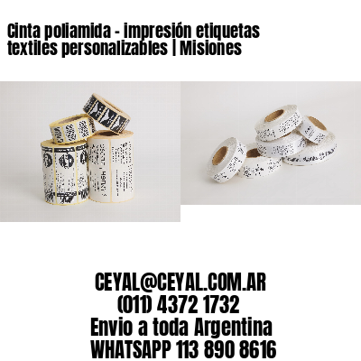 Cinta poliamida – impresión etiquetas textiles personalizables | Misiones