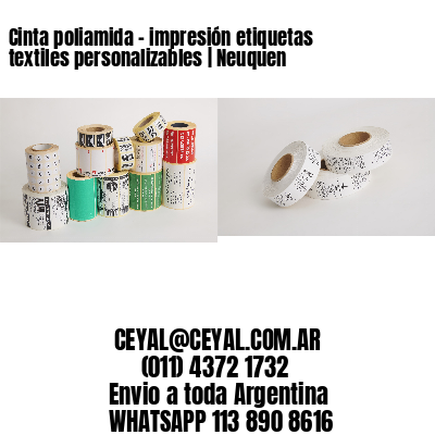 Cinta poliamida – impresión etiquetas textiles personalizables | Neuquen