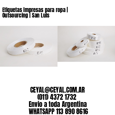 Etiquetas impresas para ropa | Outsourcing | San Luis