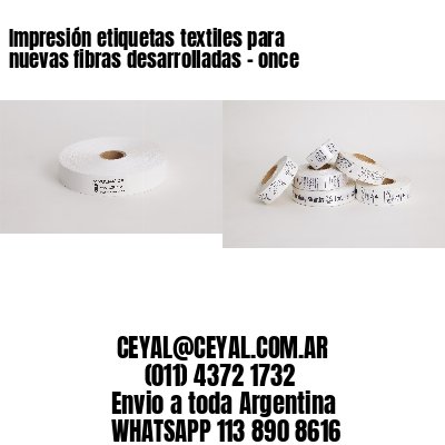 Impresión etiquetas textiles para nuevas fibras desarrolladas – once